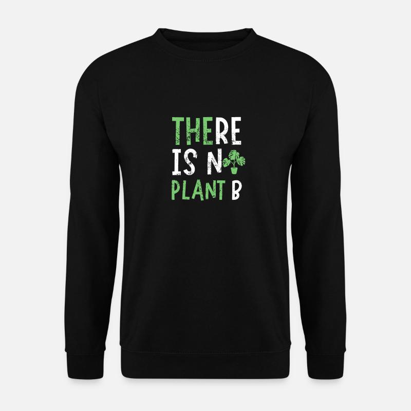 Il n’y a pas de plante B - Sweat-shirt Unisexe - noir