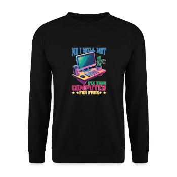 No I Will Not Fix Your Computer For Free - Unisex Pullover - Schwarz - Vorne - Alina (178cm) & Michal (187cm)