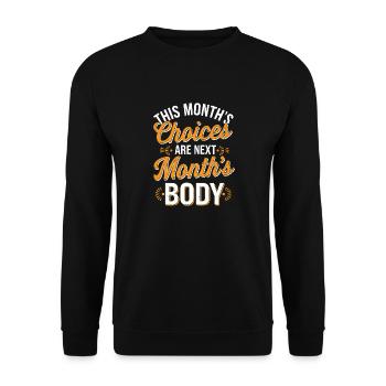 This Month's Choices Are Next Month's Body 3 - Unisex Pullover - Schwarz - Vorne - Alina (178cm) & Michal (187cm)