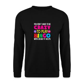 Verrückter Bingo Spieler Du Musst Nicht Verrückt - Unisex Pullover - Schwarz - Vorne - Alina (178cm) & Michal (187cm)