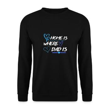 Home is where dad is - Unisex Sweatshirt - black - Front - Alina (178cm) & Michal (187cm)
