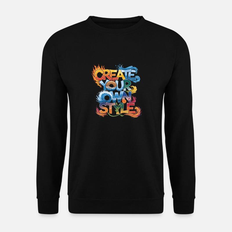 Gestalte Deinen Eigenen Stil Kreativ Farbvielfalt - Unisex Pullover - Schwarz