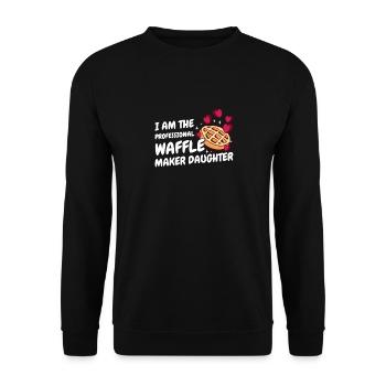 I Am The Professional Waffle Maker Daughter - Unisex Sweatshirt - black - Front - Alina (178cm) & Michal (187cm)