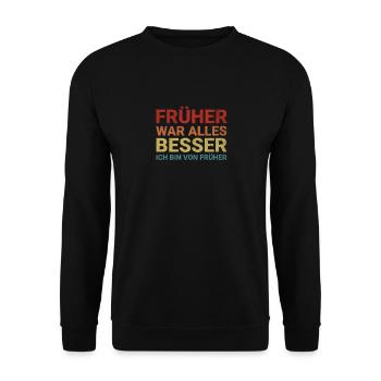 Everything Was Better in the Past - Funny Retro & Vintage - Unisex Sweatshirt - black - Front - Alina (178cm) & Michal (187cm)