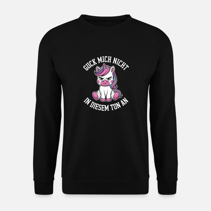 Guck Mich Nicht In Diesem Ton An - Unisex Pullover - Schwarz