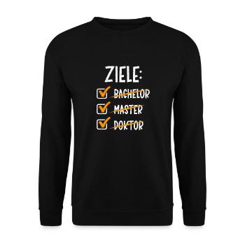 Doktorand ZIELE: BACHELOR MASTER DOKTOR Lustig - Unisex Pullover - Schwarz - Vorne - Alina (178cm) & Michal (187cm)