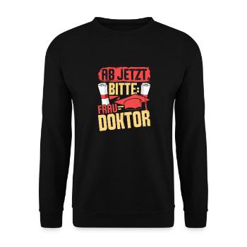Doktorarbeit AB JETZT BITTE FRAU DOKTOR Lustiges - Unisex Pullover - Schwarz - Vorne - Alina (178cm) & Michal (187cm)