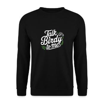 Talk Birdy to me Bird Watcher Jeu de mots Humour - Sweat-shirt Unisexe - noir - Devant - Alina (178cm) & Michal (187cm)