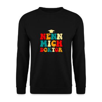 Doktorarbeit NENN MICH DOKTOR Ph.D Lustiges - Unisex Pullover - Schwarz - Vorne - Alina (178cm) & Michal (187cm)
