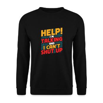 Help! I'm talking and I can't stop - Unisex Sweatshirt - black - Front - Alina (178cm) & Michal (187cm)