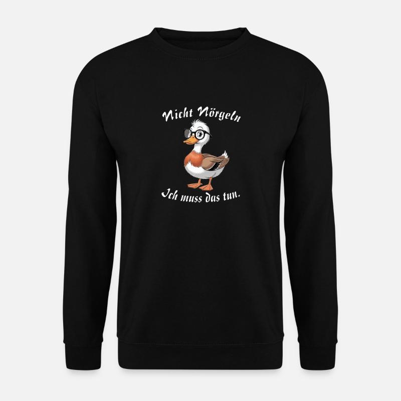 Don't nag duck - Unisex Sweatshirt - black