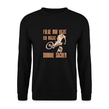 Mountainbiker FOLGE MIR NICHT MACHE DUMME SACHEN - Unisex Pullover - Schwarz - Vorne - Alina (178cm) & Michal (187cm)