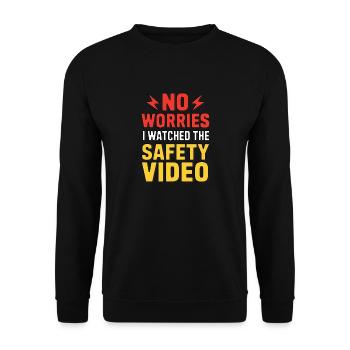NO WORRIES I WATCHED THE SAFETY VIDEO - Unisex Sweatshirt - black - Front - Alina (178cm) & Michal (187cm)