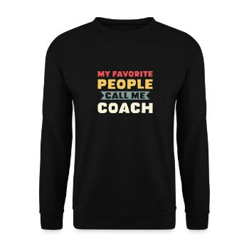 My favorite people call me Coach - Unisex Sweatshirt - black - Front - Alina (178cm) & Michal (187cm)