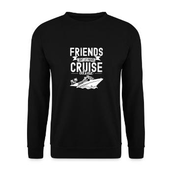 Les amis ne laissent pas leurs amis seuls Croisière - Sweat-shirt Unisexe - noir - Devant - Alina (178cm) & Michal (187cm)