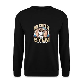 STEM Teacher No Coffee No Educator Coffee Lover - Unisex Sweatshirt - black - Front - Alina (178cm) & Michal (187cm)