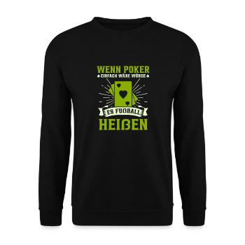 Poker Pokerspieler Humor - Unisex Pullover - Schwarz - Vorne - Alina (178cm) & Michal (187cm)