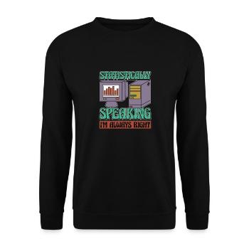 Statisticien Statistiquement parlant Analyse de données - Sweat-shirt Unisexe - noir - Devant - Alina (178cm) & Michal (187cm)