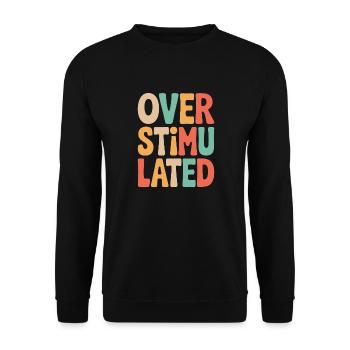 Neurodivergent Overstimulated - Unisex Sweatshirt - black - Front - Alina (178cm) & Michal (187cm)