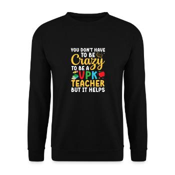 Vous n’avez pas besoin d’être fou pour être un enseignant VPK - Sweat-shirt Unisexe - noir - Devant - Alina (178cm) & Michal (187cm)