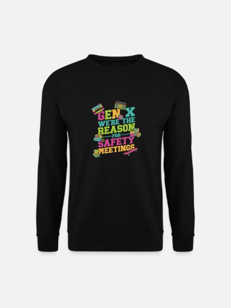 Gen X Wir Sind Der Grund Für Sicherheitsmeetings - Unisex Pullover - Schwarz
