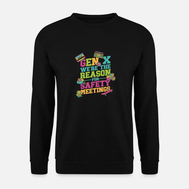 Gen X Wir Sind Der Grund Für Sicherheitsmeetings - Unisex Pullover - Schwarz