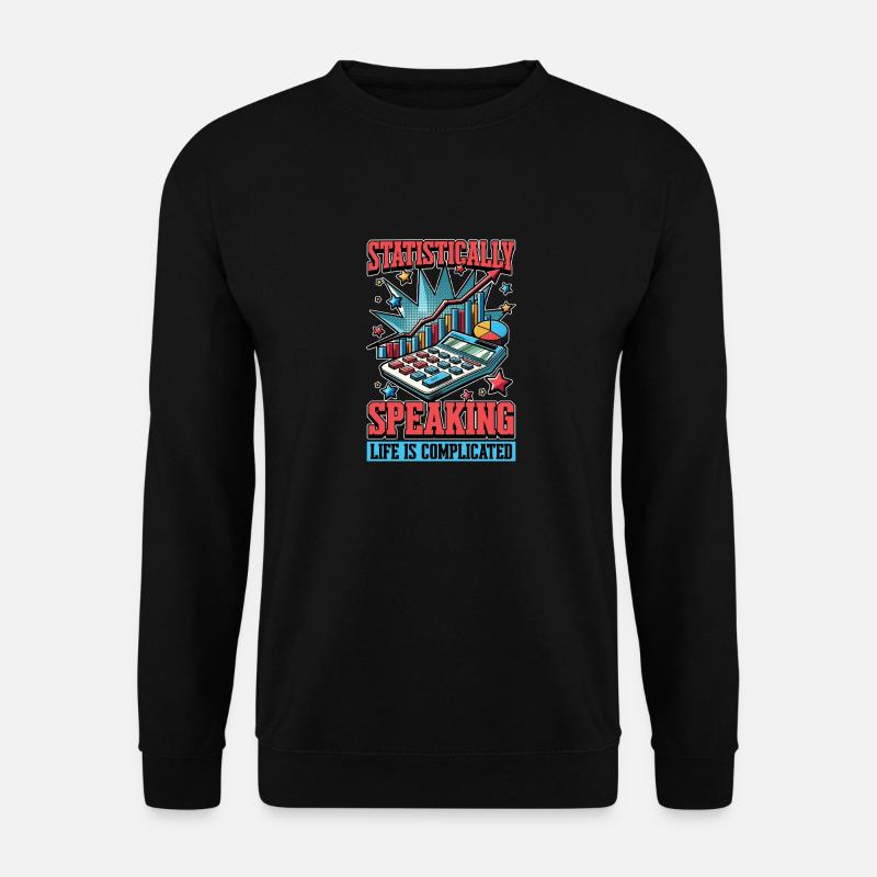 Statistically Speaking Data Scientist Statistician - Unisex Pullover - Schwarz