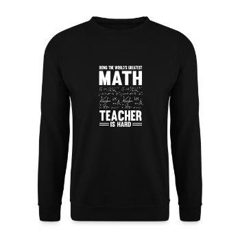 Being the best math teacher in the world is hard - Unisex Sweatshirt - black - Front - Alina (178cm) & Michal (187cm)