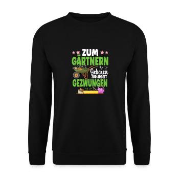 Zum Gärtnern Geboren Zur Arbeit Gezwungen Gärtner - Unisex Pullover - Schwarz - Vorne - Alina (178cm) & Michal (187cm)