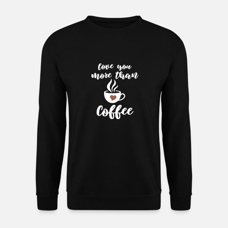 Aimer le café dire design - Sweat-shirt Unisexe - noir