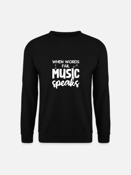 When the words fail, the music speaks - Unisex Sweatshirt - black