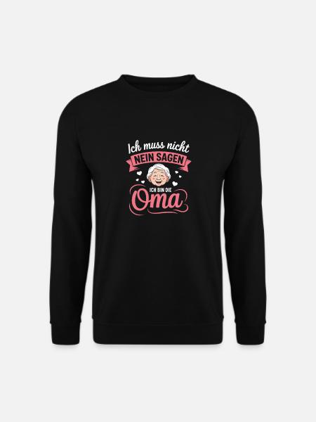 Ich Muss Nicht Nein Sagen Ich Bin Die Oma - Unisex Pullover - Schwarz