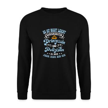 Es Ist Nicht Leicht Prinzessin Polizistin Zu Sein - Unisex Pullover - Schwarz - Vorne - Alina (178cm) & Michal (187cm)