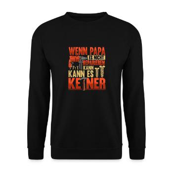 Wenn Papa Es Nicht Reparieren Kann Heimwerker - Unisex Pullover - Schwarz - Vorne - Alina (178cm) & Michal (187cm)