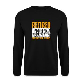 Retired Under New Management See Wife for Details - Unisex Sweatshirt - black - Front - Alina (178cm) & Michal (187cm)
