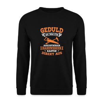 Patience is for suit wearers craftsmen DIY - Unisex Sweatshirt - black - Front - Alina (178cm) & Michal (187cm)