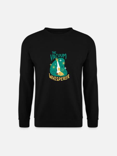 Vacuuming Household The Vacuum Whisperer - Unisex Sweatshirt - black