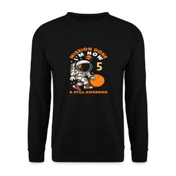 Mission accomplished I'm now 5 and still - Unisex Sweatshirt - black - Front - Alina (178cm) & Michal (187cm)