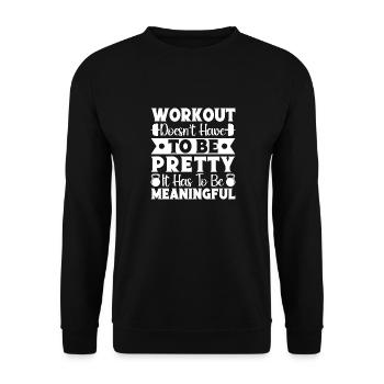 Gym Junkies Workout Doesn't Pretty Meaningful - Unisex Sweatshirt - black - Front - Alina (178cm) & Michal (187cm)