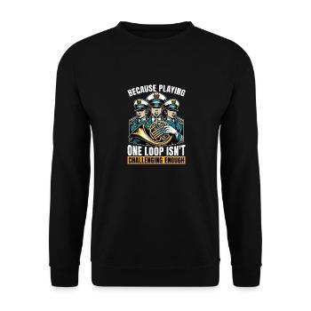 French Horn Because Playing One Loop Marching Band - Unisex Sweatshirt - black - Front - Alina (178cm) & Michal (187cm)