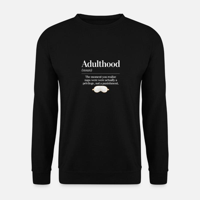 Adulthood: Nickerchen Als Privileg Erkennen - Unisex Pullover - Schwarz