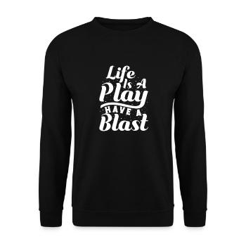 Theater Life Is A Play Have A Blast Actor Musical - Unisex Sweatshirt - black - Front - Alina (178cm) & Michal (187cm)