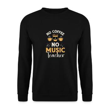 Music Teacher No Coffee No Musician Coffee Lover - Unisex Sweatshirt - black - Front - Alina (178cm) & Michal (187cm)