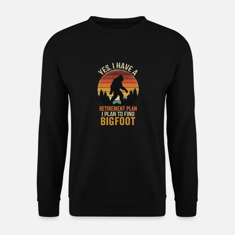 Retirement Plan Find Bigfoot - Unisex Pullover - Schwarz