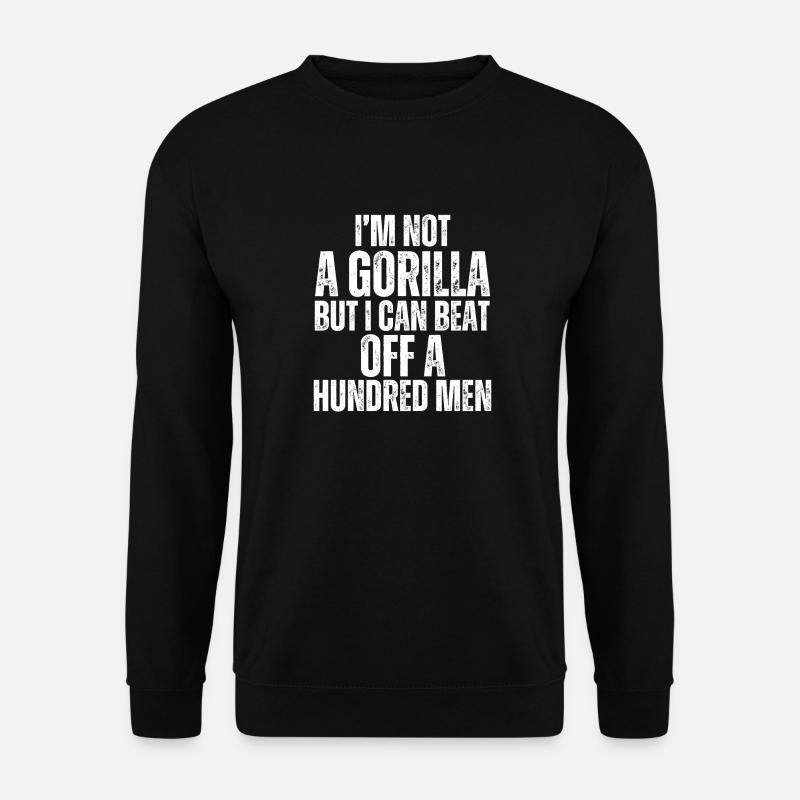 I'm Not a Gorilla vs Hundred Men - Unisex Sweatshirt - black
