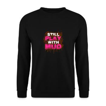 Still play with mud Schlammlauf Mud Run Muddy Race - Unisex Sweatshirt - black - Front - Alina (178cm) & Michal (187cm)