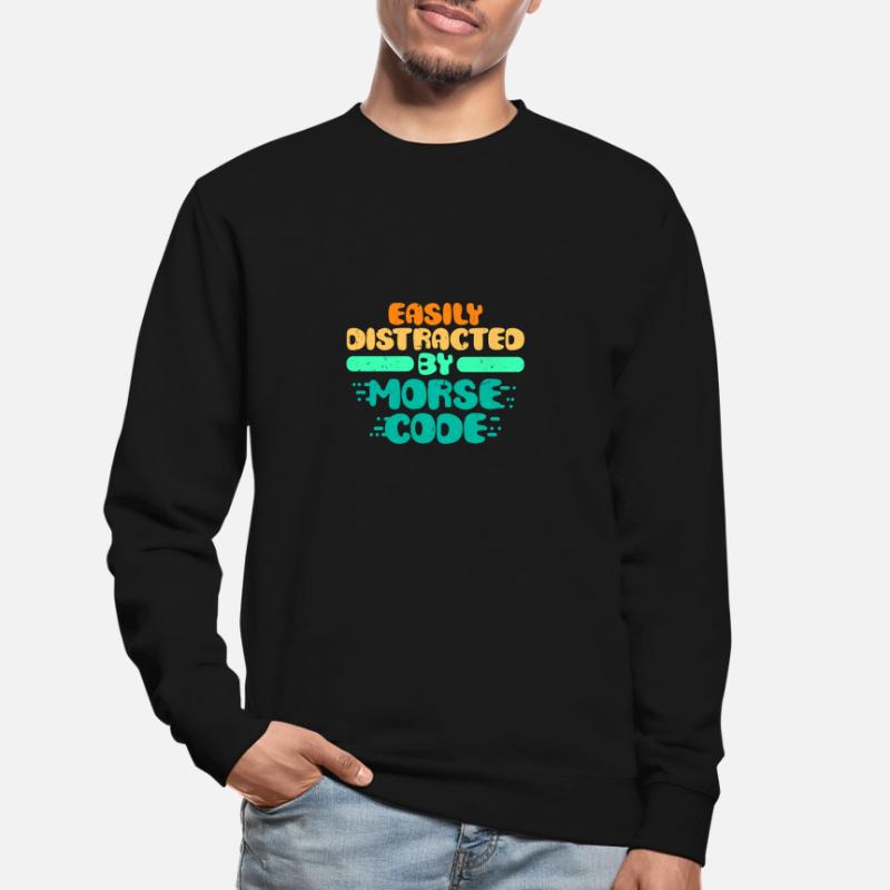 Morsecode Easily Distracted By Morse Code Unisex Pullover