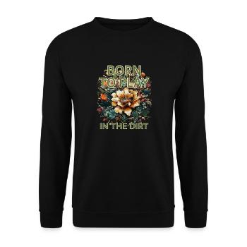 BORN TO PLAY IN THE DIRT - Unisex Sweatshirt - black - Front - Alina (178cm) & Michal (187cm)
