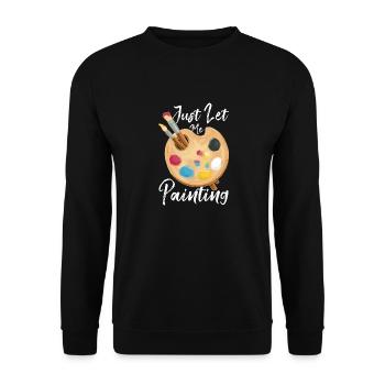 Peintre d’art drôle juste me laisser peindre dessin - Sweat-shirt Unisexe - noir - Devant - Alina (178cm) & Michal (187cm)