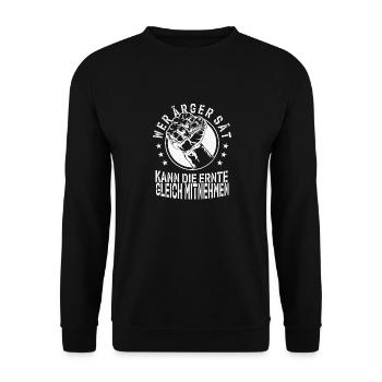 Wer Ärger sät, kann die Ernte gleich mitnehmen - Unisex Pullover - Schwarz - Vorne - Alina (178cm) & Michal (187cm)